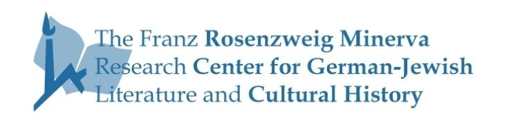 Franz Rosenzweig Minerva Center for German-Jewish Literature and Cultural History Franz Rosenzweig Minerva Center for German-Jewish Literature and Cultural History